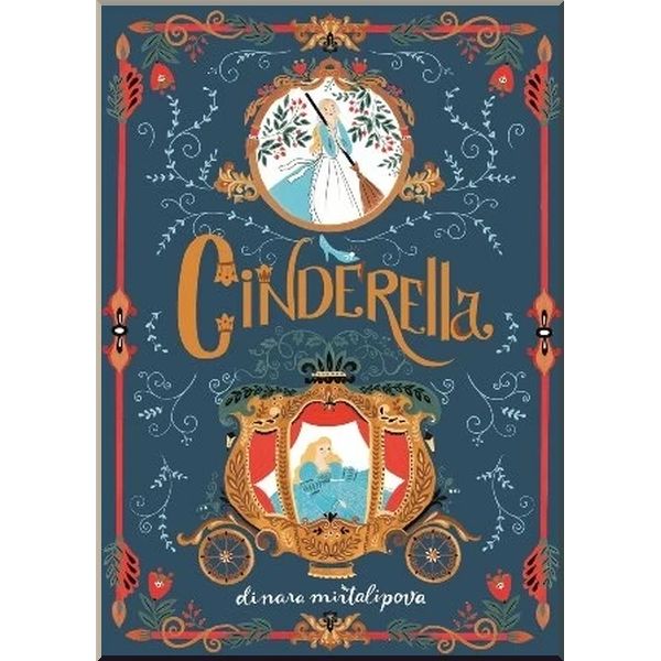 

Cinderella. Charles Perrault Dinara Mirtalipova Katie Haworth. ISBN:9781783705801