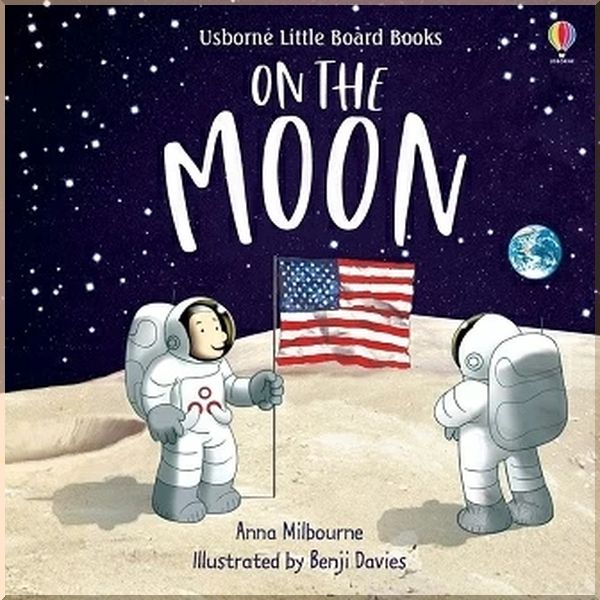 

Usborne On the Moon. Anna Milbourne. ISBN:9781474966658