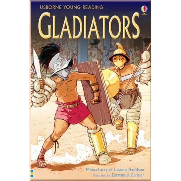 

Usborne Gladiators. Minna Lacey Susanna Davidson. ISBN:9780746068304