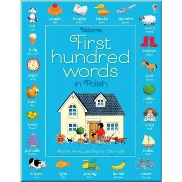 

Usborne First Hundred Words in Polish. Heather Amery Stephen Cartwright. ISBN:9781409596943