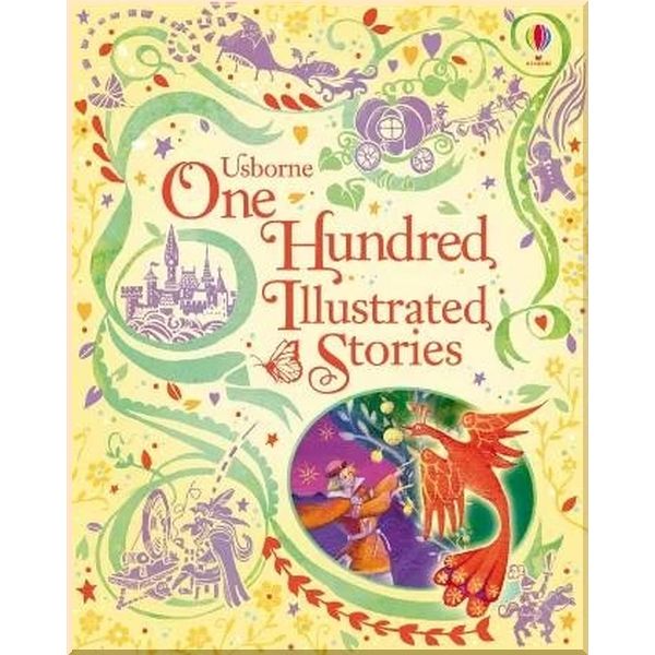 

Usborne One Hundred Illustrated Stories. Aesop Aleksey Tolstoy Charles Perrault Hans Christian Andersen J. ISBN:9781409550365