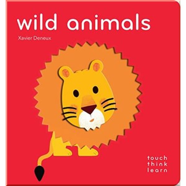 

TouchThinkLearn: Wild Animals. Xavier Deneux. ISBN:9781452162881