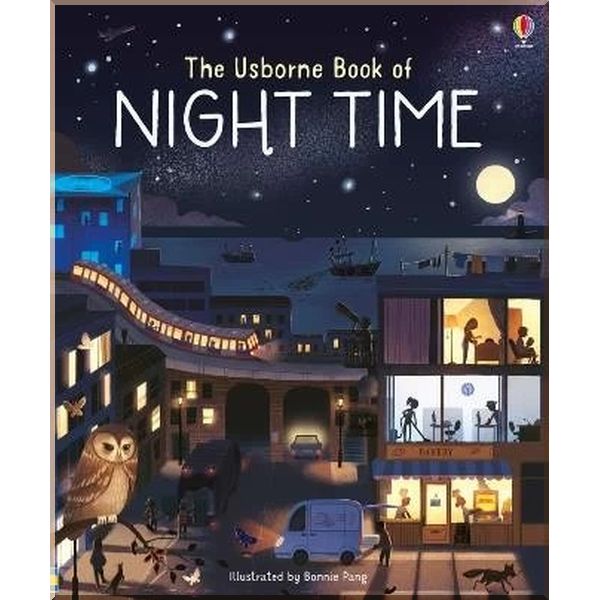 

Usborne Book of Night Time. Bonnie Pang Laura Cowan. ISBN:9781474936606