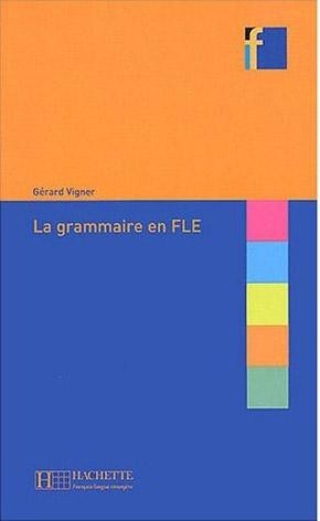 

Collection F: La grammaire en FLE - Gerard Vigner - 9782011552969