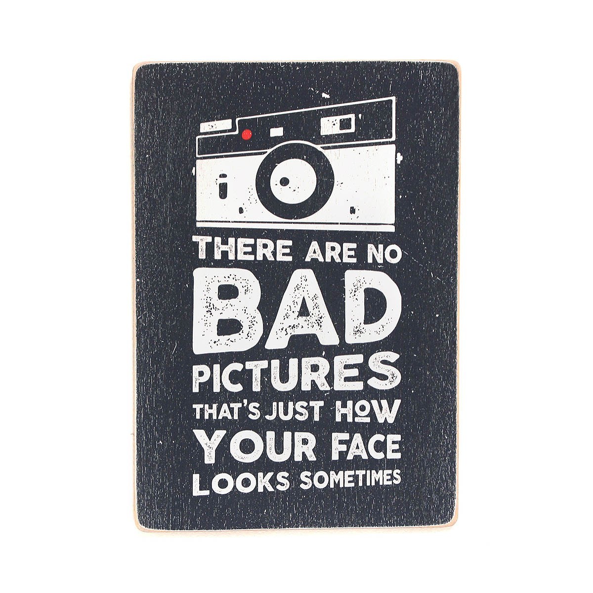 

Деревянный постер Wood Posters "There are no bad pictures. That’s just how your face looks sometimes" (A1 формат, фанера)