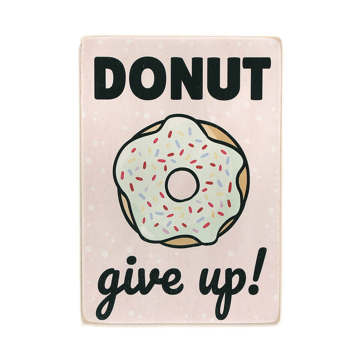 

Деревянный постер Wood Posters "Donut give up!" (A2 формат, фанера)