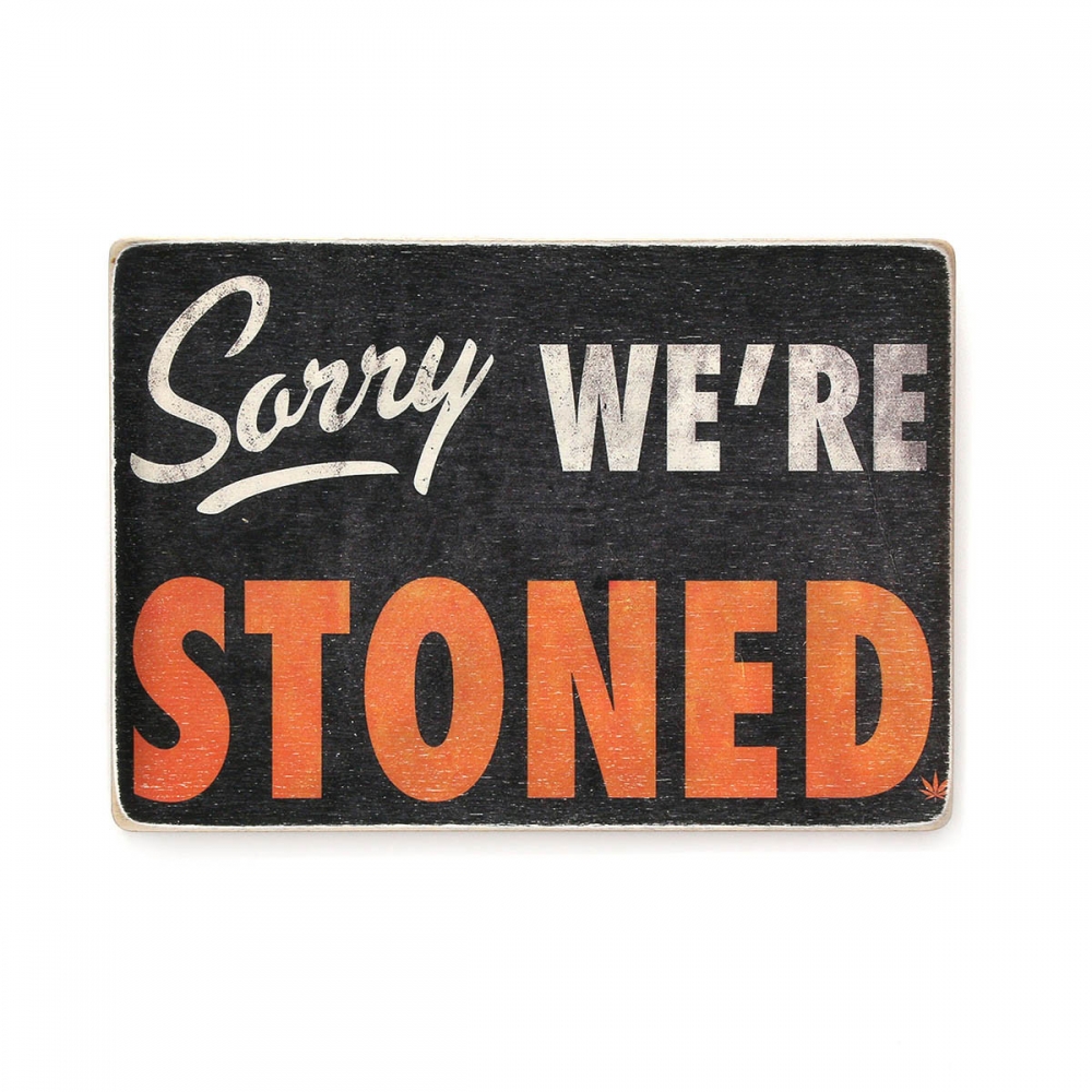 

Деревянный постер Юмор и цитаты Sorry we're stoned А2
