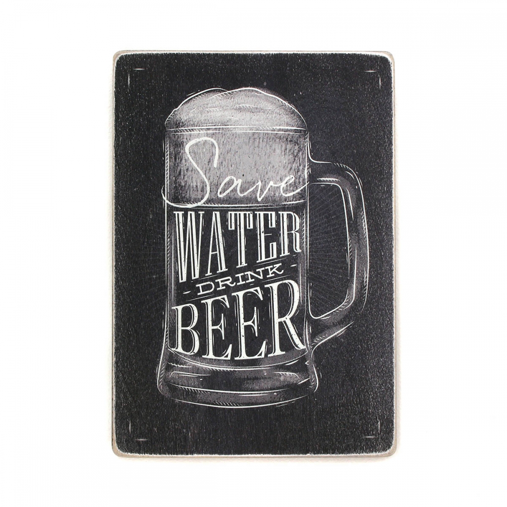 

Деревянный постер Алкоголь Save water, drink beer А1
