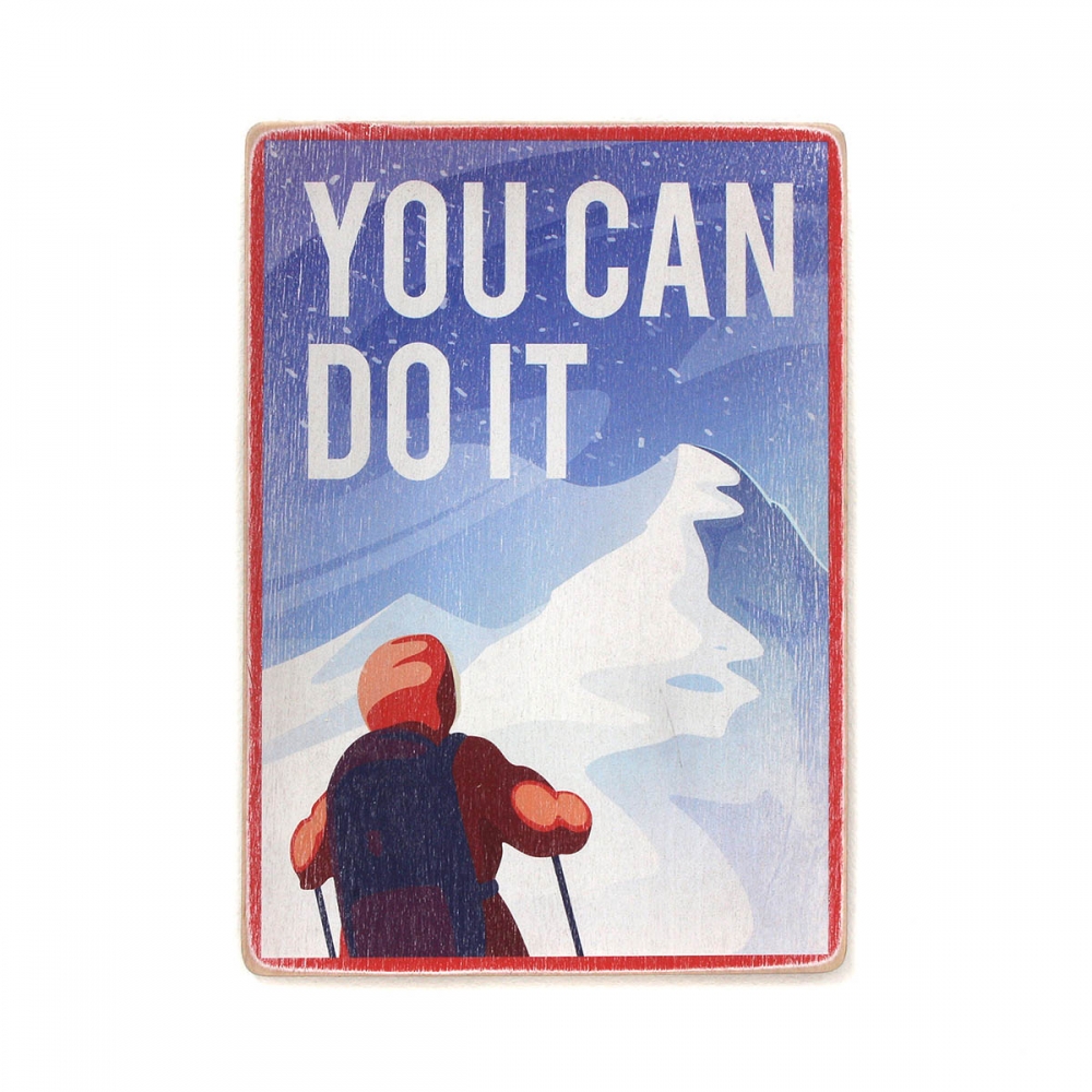 

Деревянный постер Мотивационные You can do it. Conquest of the mountain А1