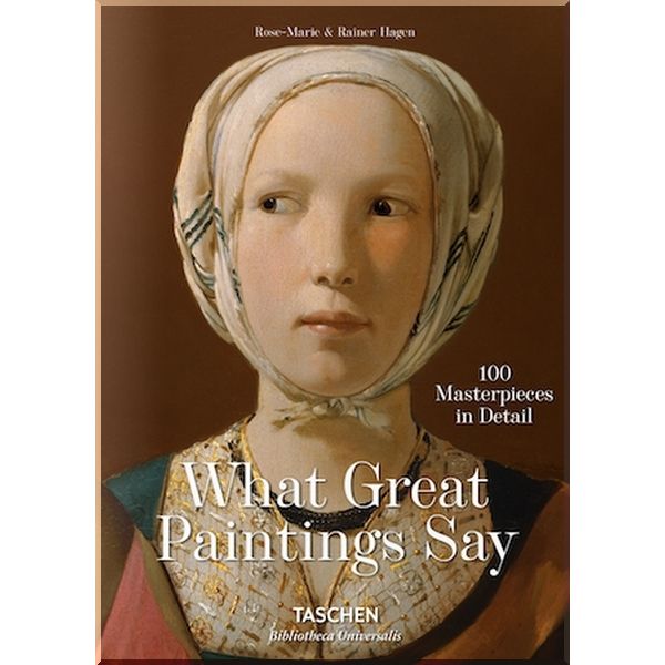 

What Great Paintings Say. 100 Masterpieces in Detail. Rainer Hagen,Rose-Marie Hagen. ISBN:9783836559263