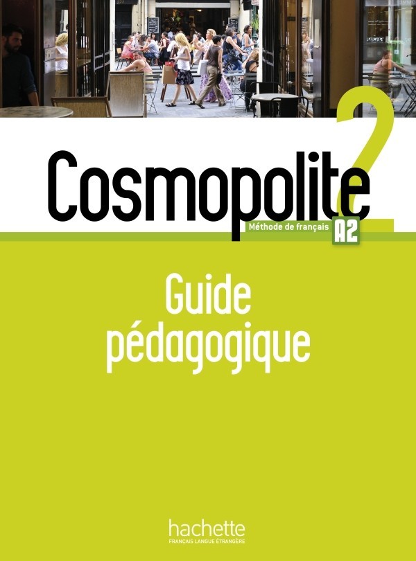 

Cosmopolite 2: Guide pédagogique - Marine Antier, Emmanuelle Garcia, Anne Veillon Leroux, Marie-Cécile Vuillemin, Nelly Mous - 9782015135373