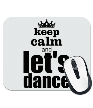 

Коврик для мыши Keep calm & let's dance