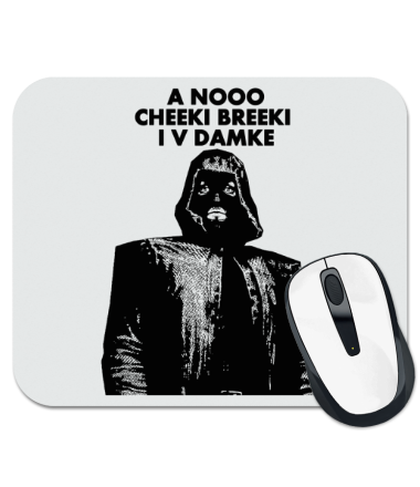 

Коврик для мыши Cheeki Breeki i v damke
