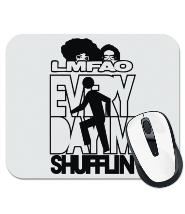 

Коврик для мыши LMFAO - Every Day I'm Shufflin 2