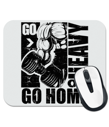 

Коврик для мыши Go heavy or go home