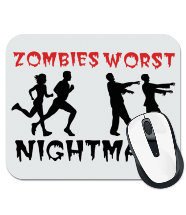 

Коврик для мыши Zombies worst nightmare