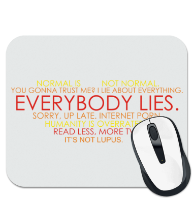 

Коврик для мыши Everybody lies