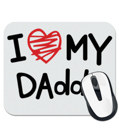 

Коврик для мыши I love my Daddy