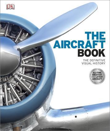 

The Aircraft Book. The Definitive Visual History.