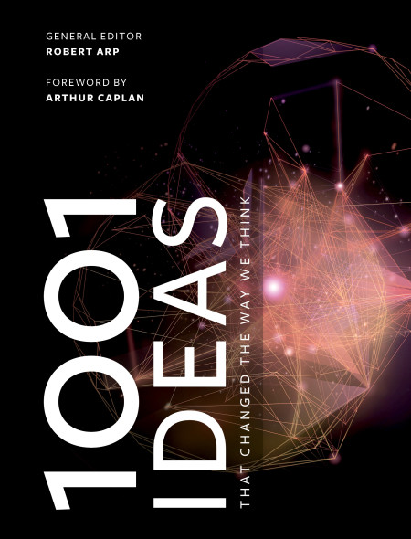 

1001 Ideas That Changed The Way We Think - Robert Arp - 9781788400886