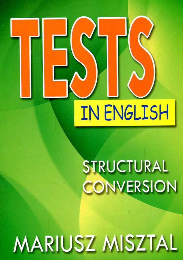 

Tests in English: Structural conversion (зелена) - Миштал М.