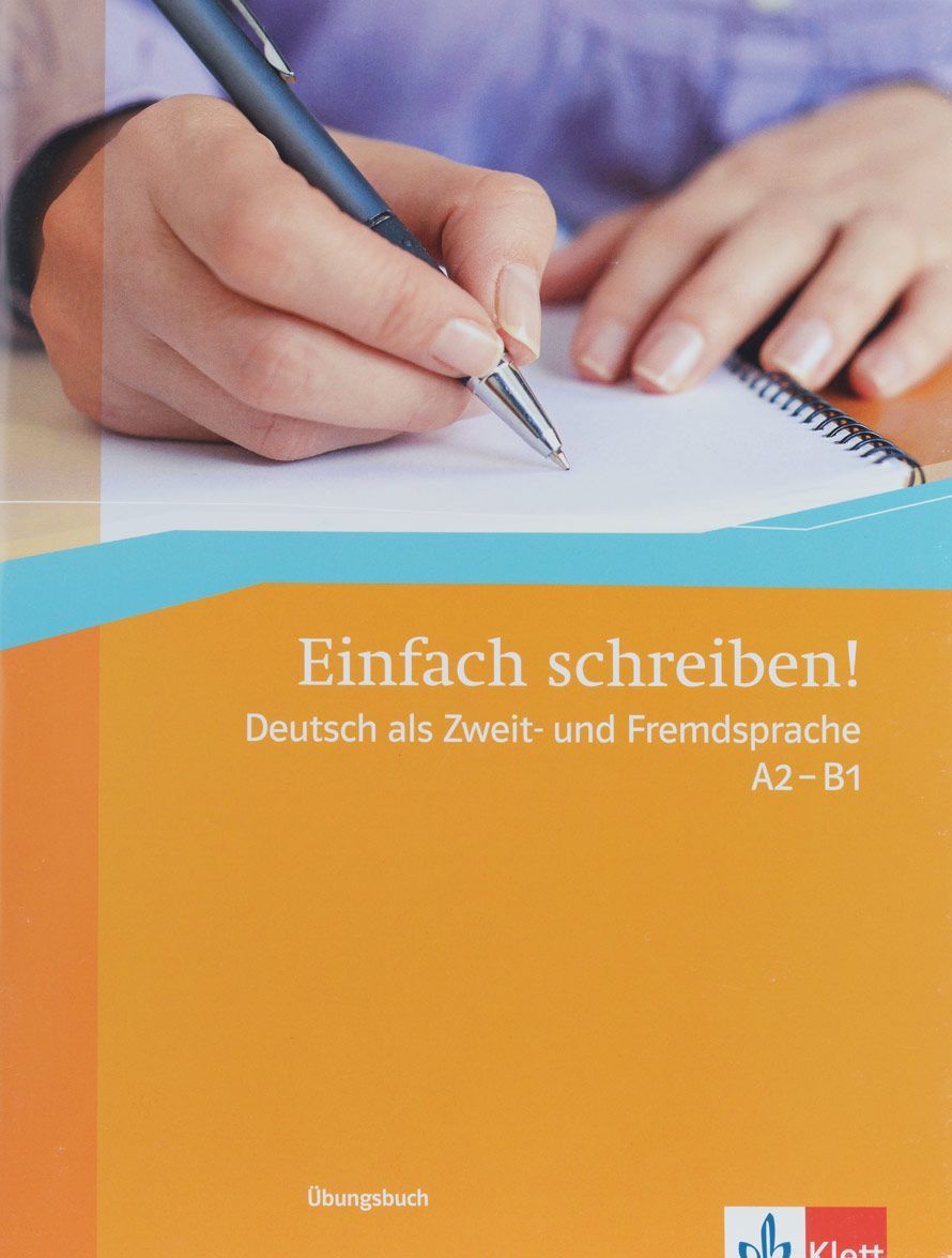 

Einfach schreiben! Deutsch als Zweit - und Fremdsprache: A2 - B1