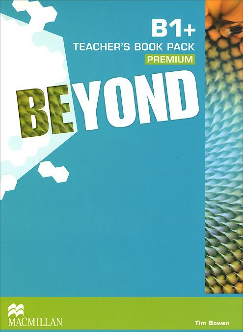 

Beyond Level B1+ Teacher`s Book Premium Pack