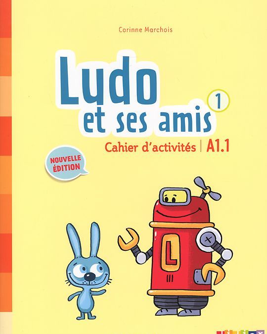 

Ludo et ses amis 1 A1.1 - Cahier d`activit&233;s