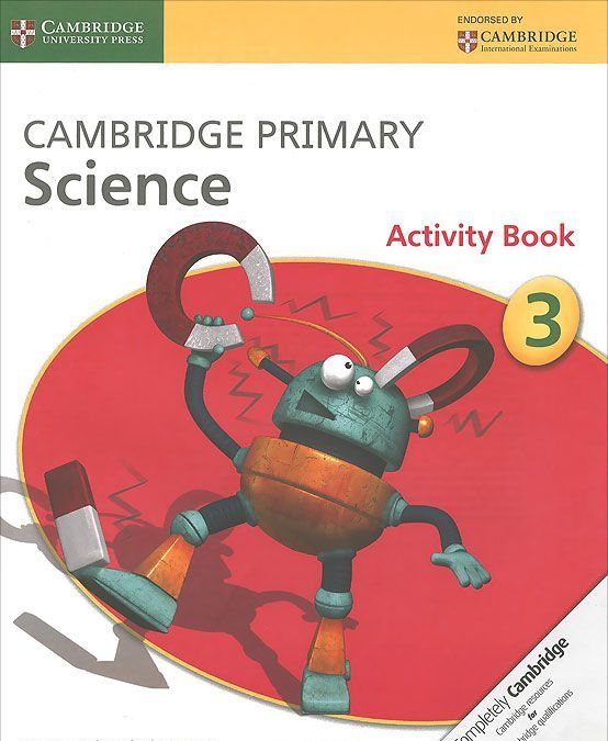 

Cambridge Primary Science. Activity Book Stage 3