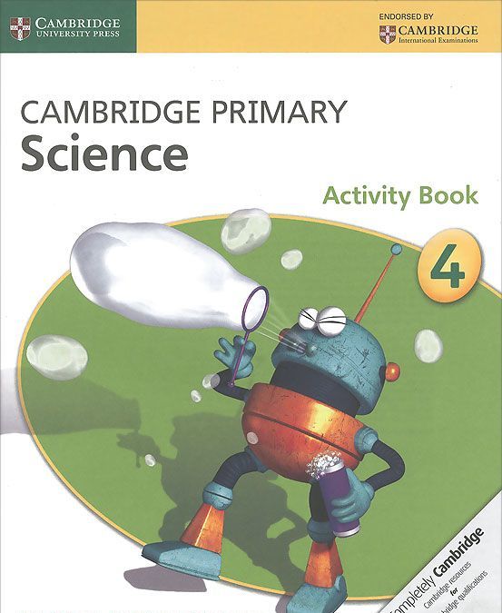 

Cambridge Primary Science. Activity Book Stage 4