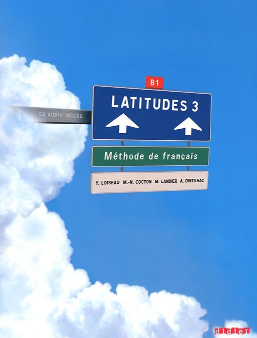 

Latitudes 3 - M&233;thode de fran&231;ais B1 (+ Audio CD)