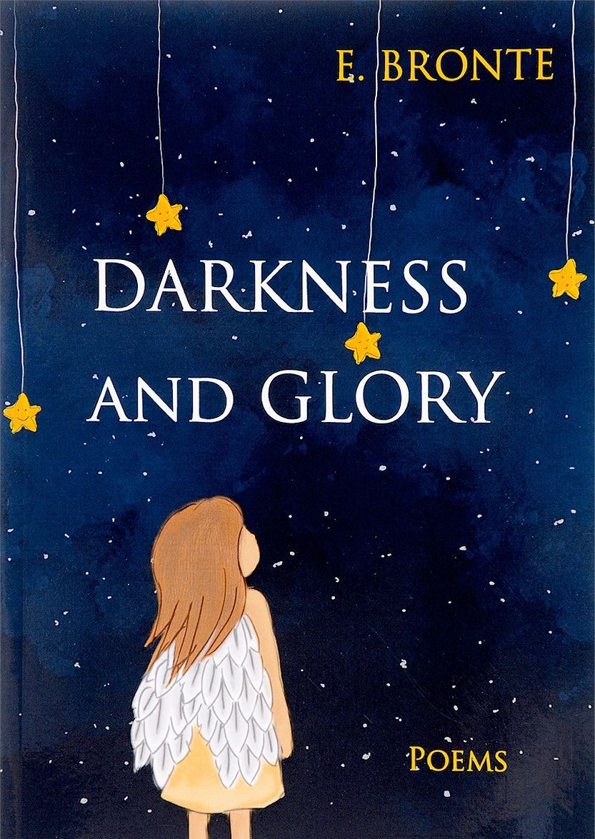 

Darkness and Glory = Тьма и славы: сборник стихов на англ.яз. Bronte E.