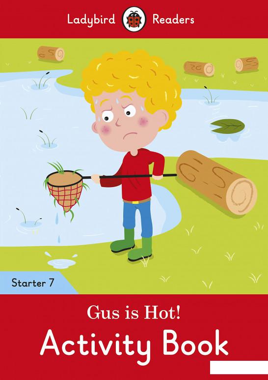 

Gus is Hot! Activity Book - Ladybird Readers Starter Level 7 (1111020)