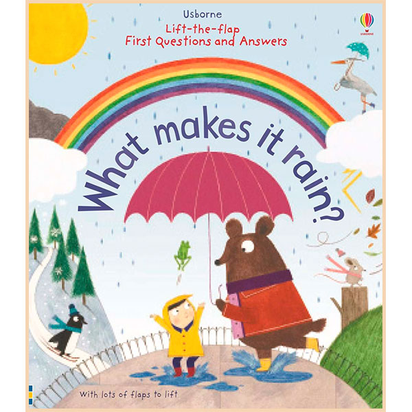 

Usborne Lift-the-Flap First Questions and Answers What Makes it Rain. Katie Daynes. ISBN:9781409598817