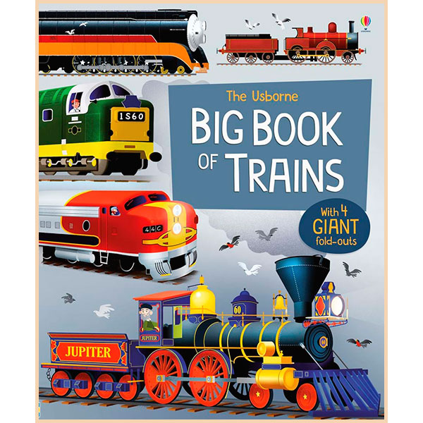 

Usborne Big Book of Trains. Megan Cullis. ISBN:9781474941792