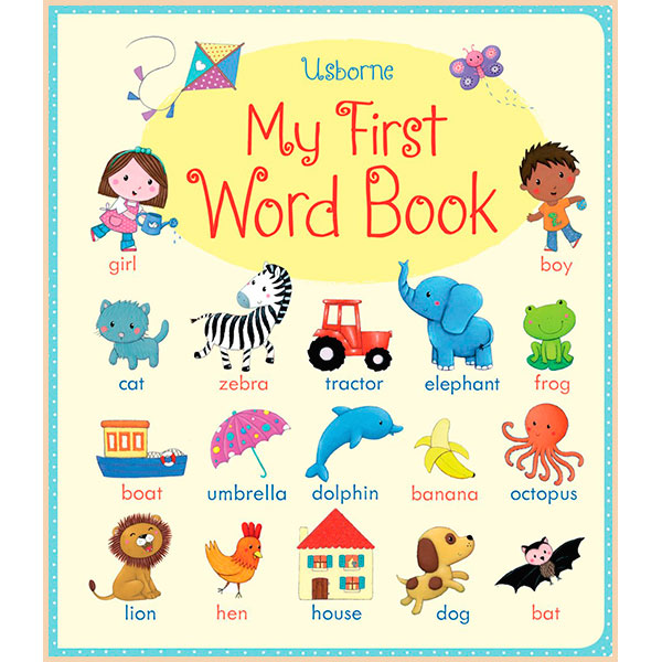 

Usborne My First Word Book. Felicity Brooks. ISBN:9781409551836