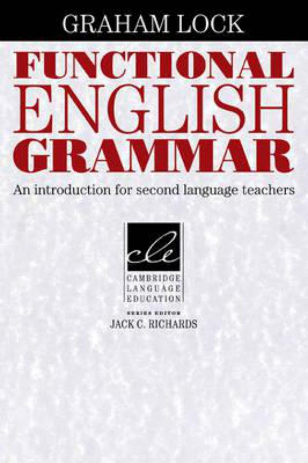 

Functional English Grammar: An Introduction for Second Language Teachers
