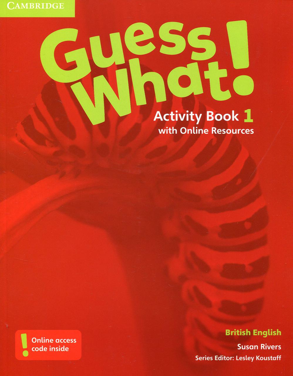 

Guess What! Level 1. Activity Book with Online Resources. British English