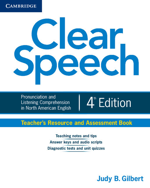 

Clear Speech Teacher's Resource and Assessment Book: Pronunciation and Listening Comprehension in North American English