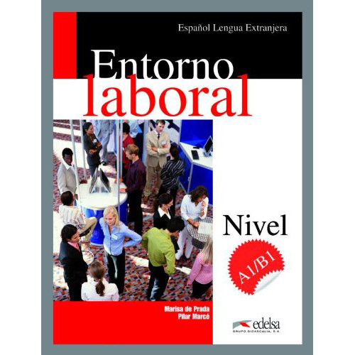 

Entorno Laboral: Libro Del Alumno + CD A1-B1
