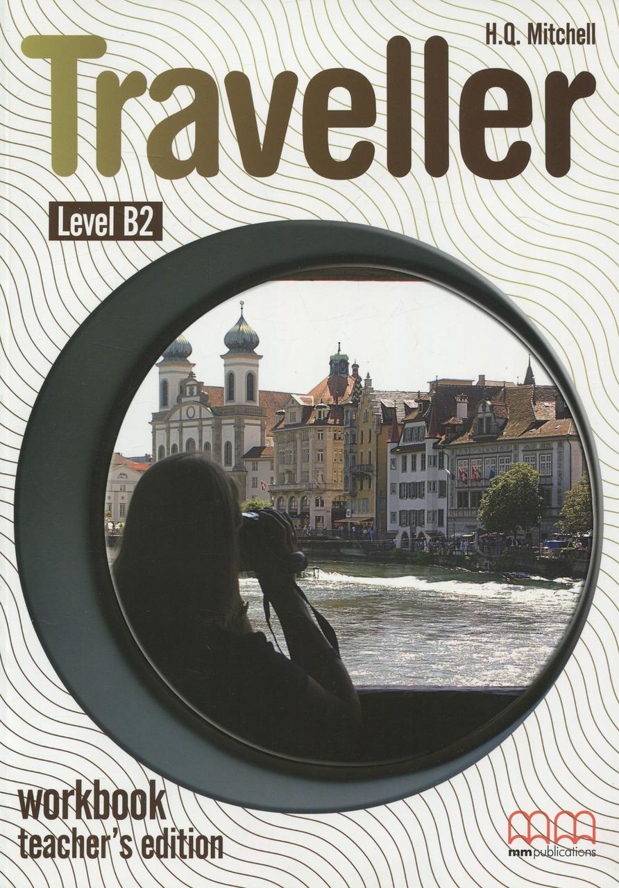 

Traveller. Level B2. Workbook. Teacher's edition