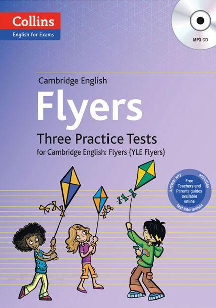 

Flyers: Three Practice Tests for Cambridge English