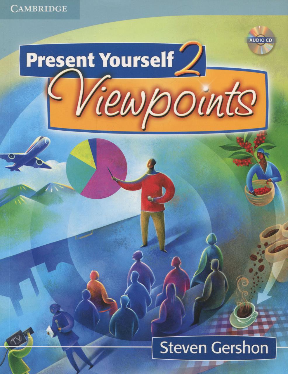 

Present Yourself 2. Viewpoints. Student's Book (+ CD)