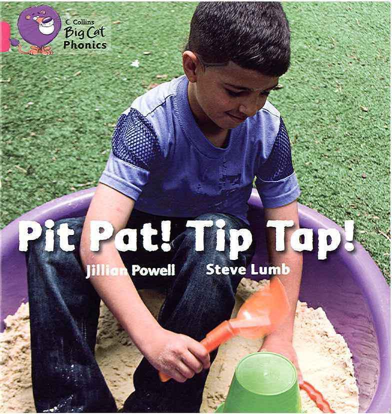 

Big Cat Phonics 1A Pit Pat! Tip Tap!