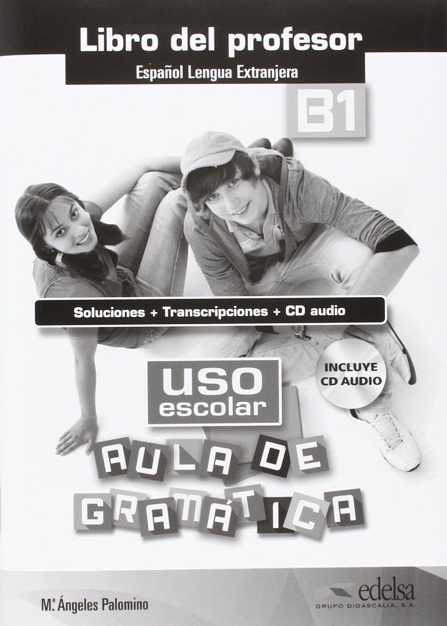 

Uso escolar aula de gramatica. Libro del profesor B1