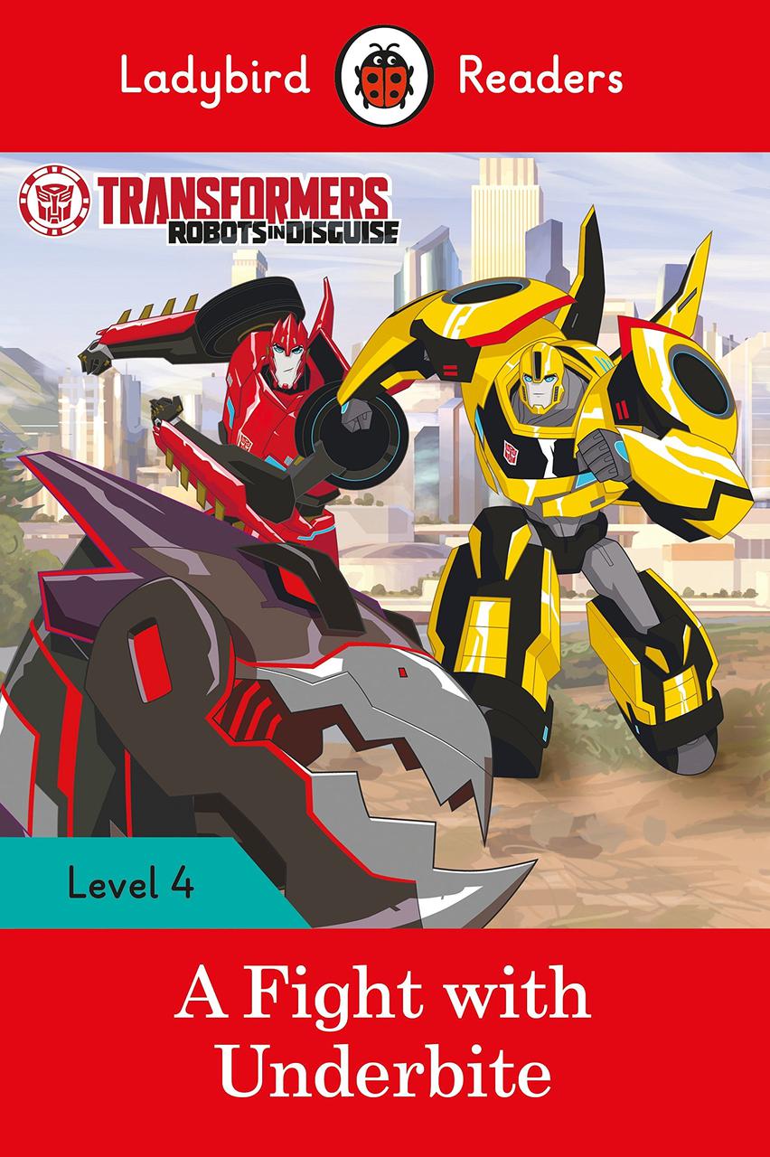 

Ladybird Readers 4 Transformers: A Fight With Underbite