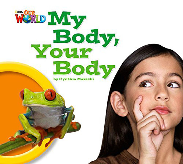 

Our World Readers: My Body, Your Body Big Book