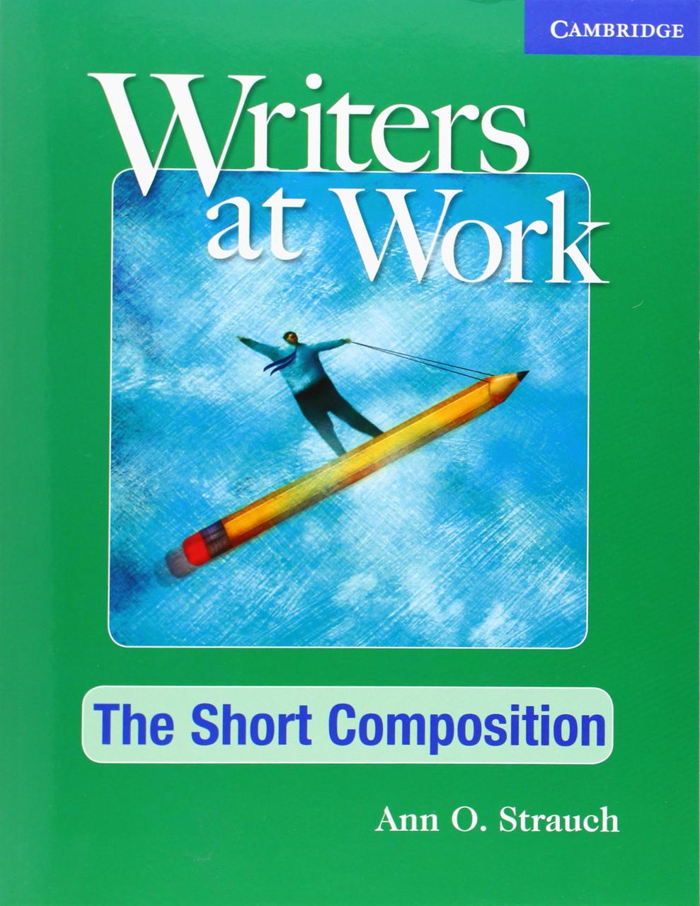 

Writers at Work: The Short Composition Student's Book