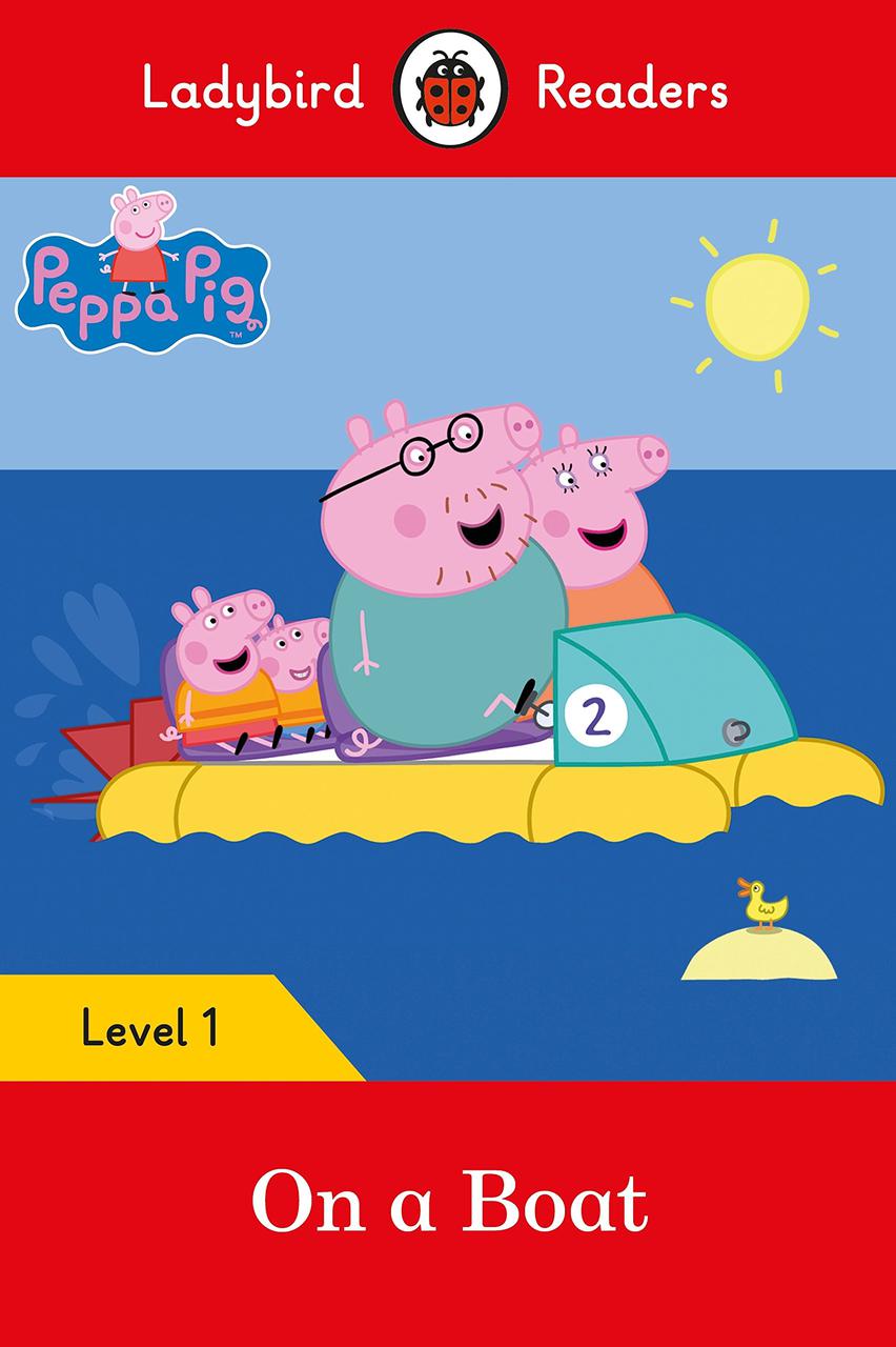 

Ladybird Readers 1 Peppa Pig: On a Boat