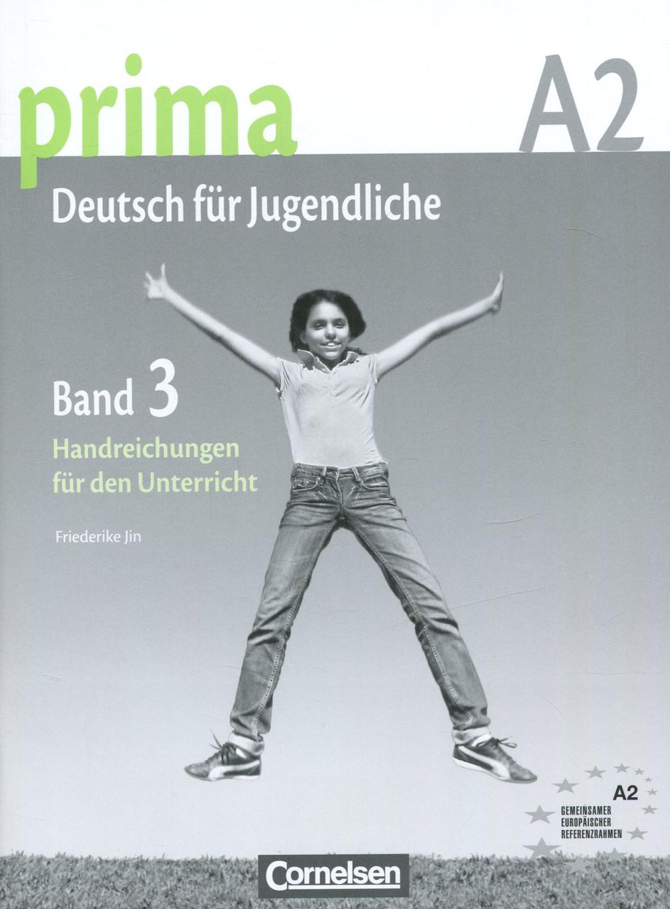 

Prima A2. Deutsch fur Jugendliche. Band 3. Handreichungen fur den Unterricht